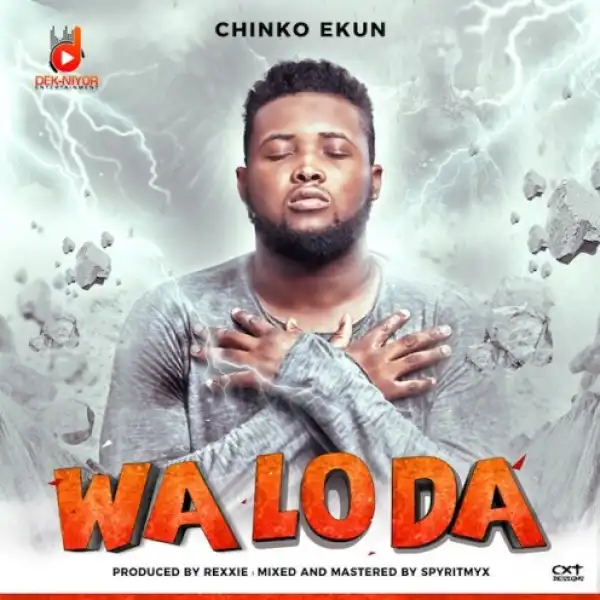 Chinko Ekun - Wa Lo Da